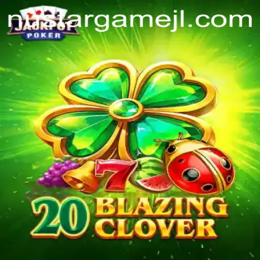 20BlazingClover: A Thrilling Adventure in the World of NustarGame